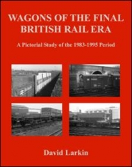 Wagons of the Final Years of British Railways
