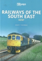 Railways of the South East: Kent