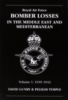 RAF Bomber Losses in the Middle East & Mediterranean Vol. 1