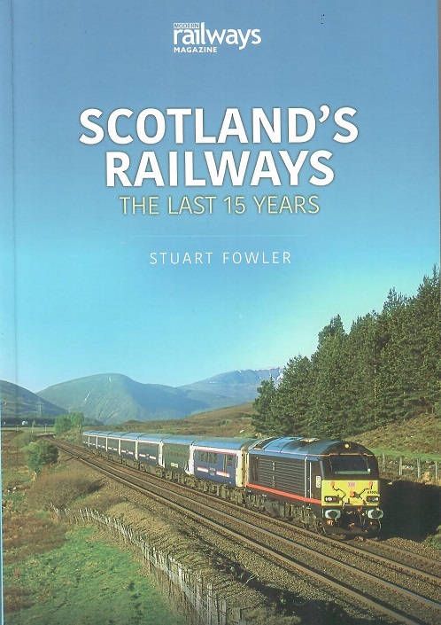Scotlands Railways The Last 15 years
