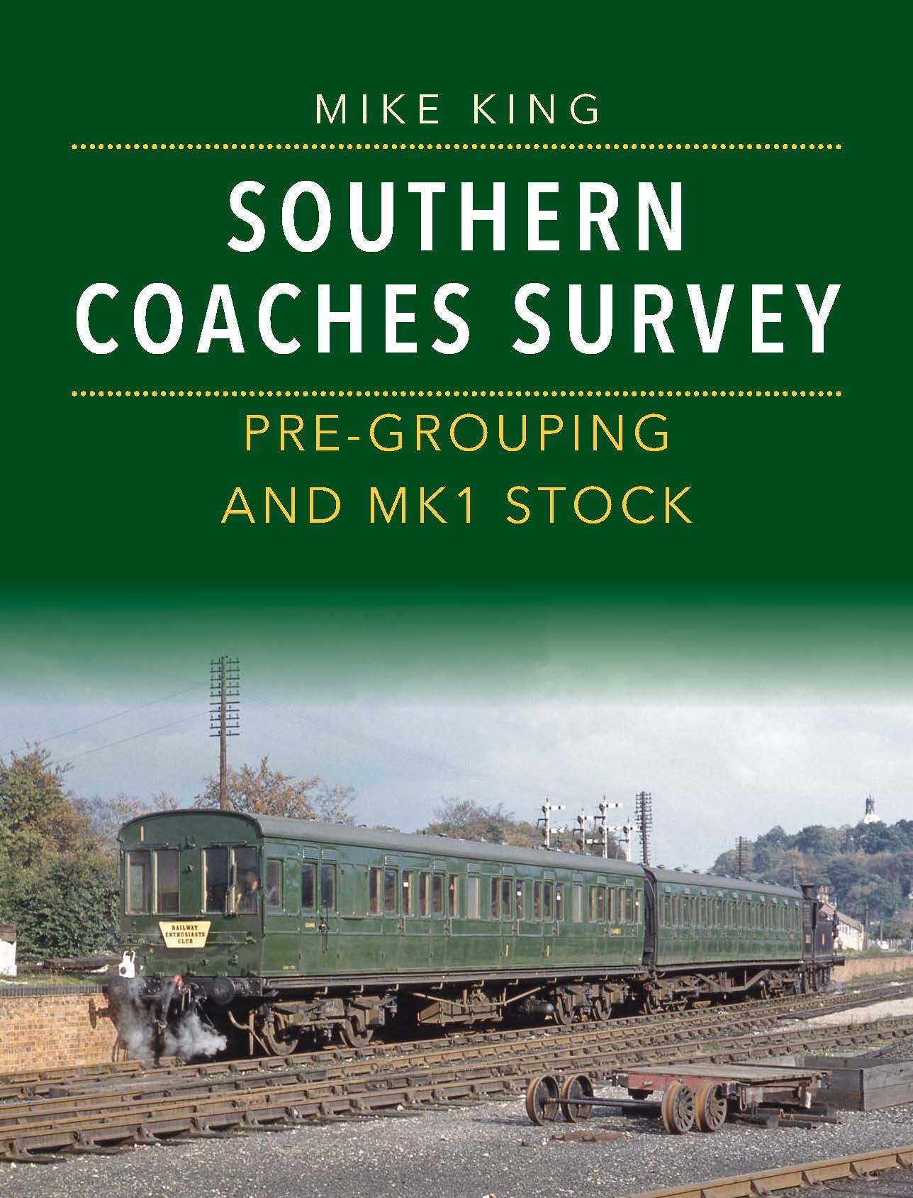 Southern Coaches Survey; Pre-Grouping and BR Mk 1 Stock