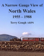 A Narrow Gauge View of North Wales: 1955-1988