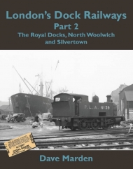 London's Dock Railways: Part 2