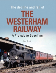 The Decline & Fall of The Westerham Railway
