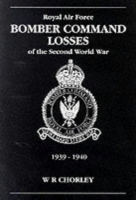 RAF Bomber Command Losses Vol 1: 1939-40: including pre-war lsse